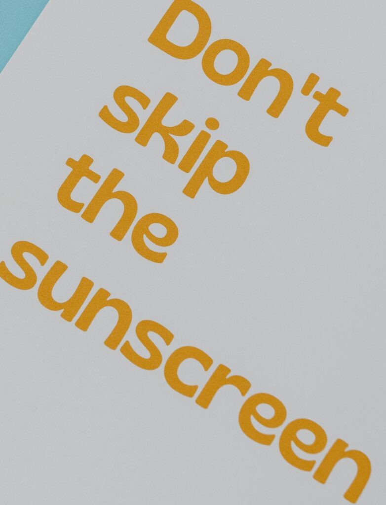 don't skip sunscreen